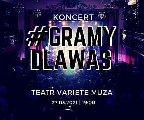 Bilety na koncert #gramydlawas! - Międzynarodowy Dzień Teatru w Muzie! w Koszalinie - 17-04-2021