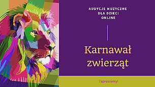 Bilety na koncert Audycja muzyczna online dla przedszkoli i szkół podstawowych pt. "Karnawał zwierząt" - 09-05-2021