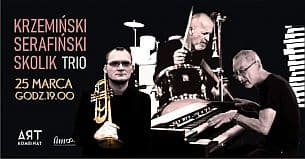Bilety na koncert Krzemiński/Serafiński/Skolik Trio - ARTKOMBINAT Jazz o'clock w Łodzi - 25-03-2021