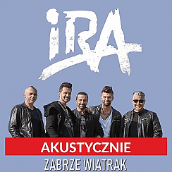 Bilety na koncert IRA - AKUSTYCZNIE w Zabrzu - 10-04-2021