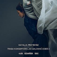 Bilety na koncert Natalia Przybysz - Trasa Jak Malować Ogień 2 | Gdańsk - 04-09-2021