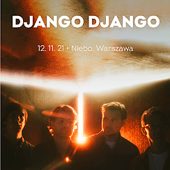 Bilety na koncert Django Django | Warszawa - 12-11-2021