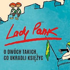 Bilety na koncert Lady Pank "O dwóch takich co ukradli księżyc" - Gdańsk - 13-06-2021