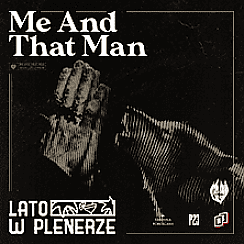 Bilety na koncert Lato w Plenerze: Me And That Man w Warszawie - 13-08-2021