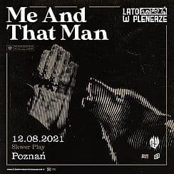 Bilety na koncert Lato w Plenerze | Me And That Man | Poznań - 12-08-2021