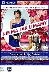 Bilety na koncert DOROTA HELBIN i JEJ GOŚCIE w koncercie "NIE MA JAK U MAMY" w Krakowie - 30-05-2021