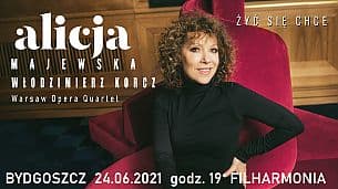 Bilety na koncert Alicja Majewska i Włodzimierz Korcz - Żyć się chce | Bydgoszcz - 24-06-2021