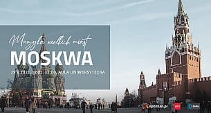Bilety na koncert Muzyka Wielkich Miast - MOSKWA w Poznaniu - 29-05-2021