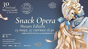 Bilety na Snack Opera. Mozart Edition - 30. Festiwal Mozartowski w Warszawie