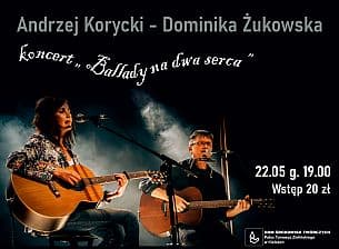 Bilety na koncert Andrzej Korycki i Dominika Żukowska – „Ballady na dwa serca” w Kielcach - 22-05-2021