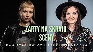 Bilety na koncert Stand-up: Paulina Potocka i Ewa Stasiewicz - Żarty na skraju sceny - Ewa Stasiewicz i Paulina Potocka - 29-09-2021