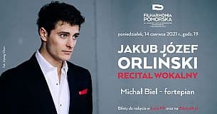 Bilety na koncert  JAKUB JÓZEF ORLIŃSKI RECITAL WOKALNY w Bydgoszczy - 14-06-2021