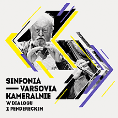 Bilety na koncert Sinfonia Varsovia Kameralnie „W dialogu z Pendereckim w Warszawie - 23-06-2021