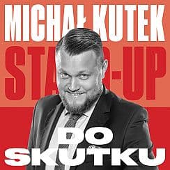 Bilety na koncert Michał Kutek - Do skutku - 08-10-2020
