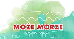 Bilety na koncert Kopalnia Fantazji- "Może morze" w Rybniku - 17-06-2021