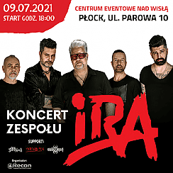 Bilety na koncert IRA + supporty -  ZMIANA TERMINU w Płocku - 23-07-2021