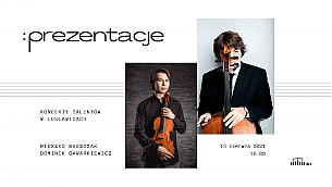 Bilety na koncert Z CYKLU PREZENTACJE - Mieszko Baszczak (altówka), Dominik Gawarkiewicz (wiolonczela) w Lusławicach - 13-06-2021