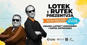 Bilety na spektakl SZPAK 15 - Lotek i Rutek prezentują - Szczecin - 13-08-2021