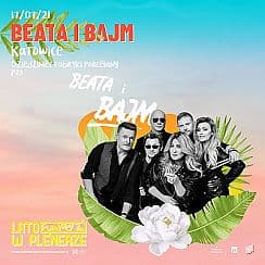 Bilety na koncert Lato w Plenerze | Beata i Bajm | Katowice - 17-07-2021