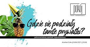 Bilety na kabaret Teatr Improwizacji Pokój - Gdzie się podziały tamte prywatki? w Krakowie - 30-06-2021