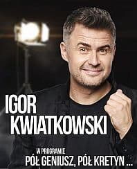 Bilety na kabaret Igor Kwiatkowski - "Pół geniusz, pół kretyn" w Rewalu - 08-08-2020