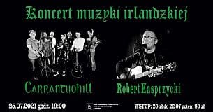 Bilety na koncert muzyki irlandzkiej – Carrantuohill oraz Robert Kasprzycki w Kielcach - 25-07-2021