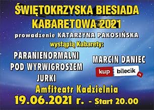 Bilety na kabaret Świętokrzyska Gala Kabaretowa 2021 - Paranienormalni, Pod Wyrwigroszem, Jurki, Daniec w Kielcach - 19-06-2021