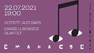 Bilety na koncert EMANACJE 2021 - SEIFERT JAZZ DAYS - DAWID LUBOWICZ QUARTET w Lusławicach - 22-07-2021