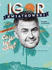 Bilety na kabaret Igor Kwiatkowski w programie "Co ja tu robię?" w Rewalu - 18-07-2021