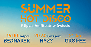 Bilety na koncert Summer Hot Disco: Bednarek / Grzegorz Hyży / Gromee w Świeciu - 09-07-2021