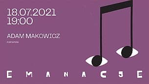 Bilety na koncert EMANACJE 2021 - KONCERT JAZZOWY - ADAM MAKOWICZ  w Lusławicach - 18-07-2021