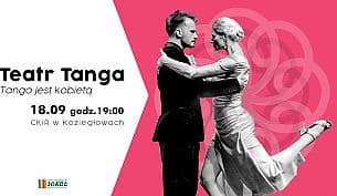 Bilety na spektakl "Tango jest kobietą" Teatr Tanga - Koziegłowy - 18-09-2021