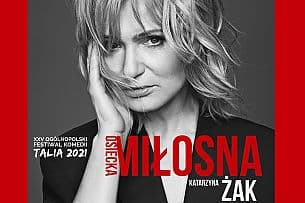 Bilety na koncert "MIŁOSNA OSIECKA KATARZYNA ŻAK" XXV OFK TALIA 2021 w Tarnowie - 23-09-2021