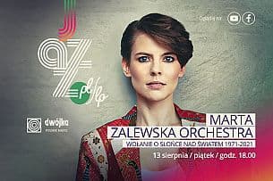 Bilety na koncert Marta Zalewska Orchestra – Wołanie o słońce nad światem 1971-2021 w Warszawie - 13-08-2021