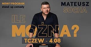 Bilety na koncert Mateusz Socha - Tczew! Mateusz Socha - "Ile Można?" - 04-08-2021