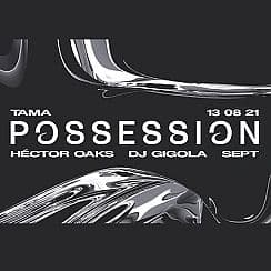 Bilety na koncert POSSESSION x Tama: Hector Oaks | DJ Gigola | Sept w Poznaniu - 13-08-2021