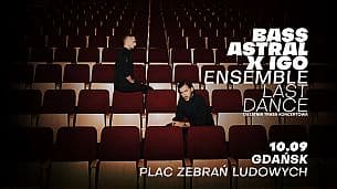 Bilety na koncert Bass Astral x Igo Ensemble: Last Dance w Gdańsku - 10-09-2021