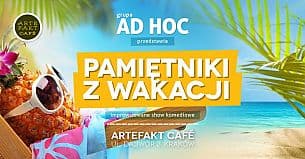 Bilety na kabaret Grupa AD HOC - AD HOC w Artefakcie - "Pamiętniki z wakacji" w Krakowie - 31-08-2021