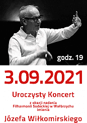 Bilety na koncert Symfoniczny - UROCZYSTY KONCERT Z OKAZJI NADANIA FILHARMONII SUDECKIEJ W WAŁBRZYCHU IMIENIA JÓZEFA WIŁKOMIRSKIEGO - 03-09-2021