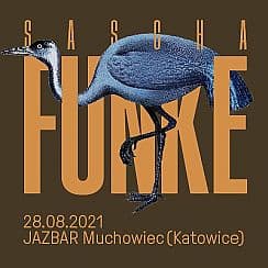Bilety na koncert SASCHA FUNKE w Katowicach - 28-08-2021