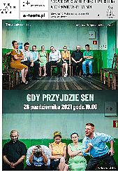 Bilety na spektakl GDY PRZYJDZIE SEN Teatr Polska - Czechowice-Dziedzice - 26-10-2021