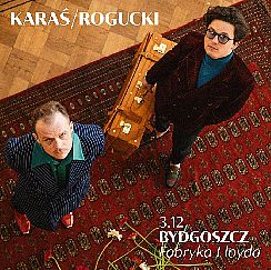 Bilety na koncert KARAŚ/ROGUCKI w Fabryce Lloyda! w Bydgoszczy - 03-12-2021