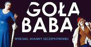 Bilety na spektakl Monokomedia Joanny Szczepkowskiej - Goła Baba - Kraków - 19-09-2021