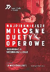 Bilety na koncert NAJPIĘKNIEJSZE MIŁOSNE DUETY OPEROWE, Koncert - Inauguracja sezonu 2021/2022 w Łodzi - 19-09-2021