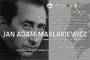 Bilety na koncert Symfoniczny - MUZYKA JANA ADAMA MAKLAKIEWICZA w Wałbrzychu - 24-09-2021