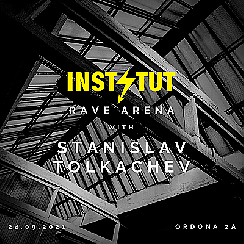 Bilety na koncert Instytut Rave Arena w/ Stanislav Tolkachev w Warszawie - 24-09-2021