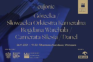 Bilety na koncert Eufonie 2021 - Górecka / Orkiestra Warchala / Camerata Silesia / Danel w Warszawie - 26-11-2021
