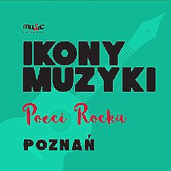 Bilety na koncert IKONY MUZYKI - Poeci Rocka w Skwer Play! - WYDARZENIE ODWOŁANE w Poznaniu - 16-09-2021