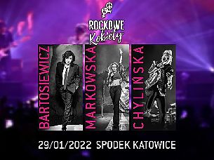 Bilety na koncert Rockowe Kobiety - Chylińska | Bartosiewicz | Markowska w Katowicach - 29-01-2022