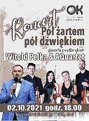 Bilety na koncert "Pół żartem pół dźwiękiem, czyli piosenka z wydźwiękiem" Witold Pelka & AQuartet  w Ostrzeszowie - 02-10-2021